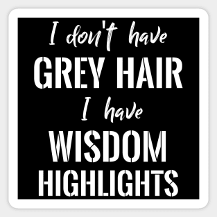 I don´t have Grey Hair Sticker